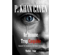 Un Homme Trop Coupable: Quand le soupçon devient verdict