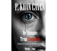 Un Homme Trop Coupable: Quand le soupçon devient verdict