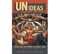 UN Ideas That Changed the World (United Nations Intellectual History Project Series)