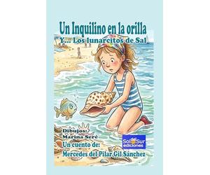 Un inquilino en la orilla Y... Los lunarcitos de sal: Un cuento infantil sobre la amistad y el respeto al mar