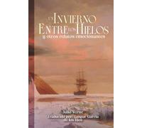 Un invierno entre los hielos y otros relatos emocionantes