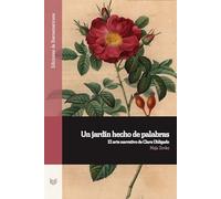 Un jardín hecho de palabras: el arte narrativo de Clara Obligado: 164 (Ediciones de Iberoamericana)
