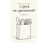 Un jour au supermarché: Fragments d'un regard entre femmes