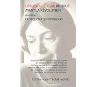 Un jour avant la révolution - précédé de « Ceux qui partent: Précédé de "Ceux qui partent d’Omelas"