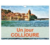 Un jour COLLIOURE (Calendrier mural 2027 DIN A4 vertical), CALVENDO calendrier mensuel: Une journée passée dans le village de Collioure sur la côte du Roussilon