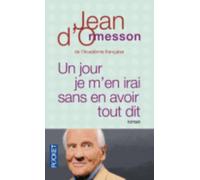 Un jour je m'en irai sans avoir tout dit