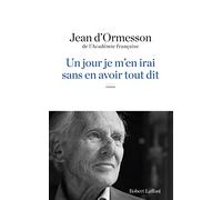 Un jour je m'en irai, sans en avoir tout dit – Éditions Robert Laffont