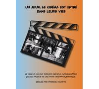 Un jour, le cinéma est entré dans leurs vies