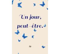 un jour, peut-être.