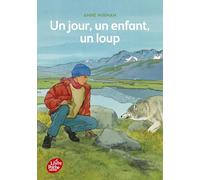 Un jour, un enfant, un loup (Livre de Poche Jeunesse (718))