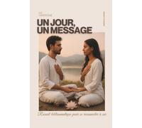 UN JOUR, UN MESSAGE: Recueil bibliomantique pour se reconnecter à soi