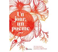 Un jour, un poème... NE: 365 chefs d'oeuvre de la poésie française