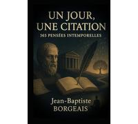 Un jour, une citation.: 365 pensées intemporelles