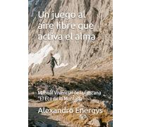 Un juego al aire libre que activa el alma: Manual Vivencial de la Gincana “El Eco de la Montaña” (Paréntesis en el Espacio-Tiempo)