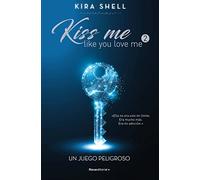 Un Juego Peligroso / A Dangerous Game (Kiss Me Like You Love Me)