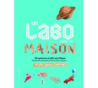 Un labo dans ta maison (Ne plus jamais s'ennuyer)