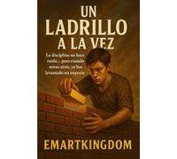 UN LADRILLO A LA VEZ: LA DISCIPLINA NO HACE RUIDO... PERO CUANDO MIRAS ATRÁS, YA HAS LEVANTADO UN IMPERIO