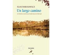 Un largo camino : la historia real de una huida hacia la libertad