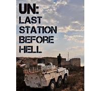 UN: Last Station Before Hell