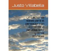 Un Lector de Isaías para el pensador con comentario de José Smit y otros profetas