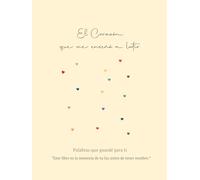 Un libro de ti sobre ti: El corazón que me enseñó a latir