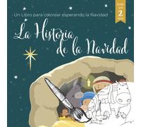 Un Libro para colorear esperando la Navidad - La Historia de la Navidad: La Primera Navidad Dibujos de natividad para colorear con escenas religiosas bíblicas para niños de 2-6 años