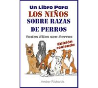 Un Libro Para Los Niños Sobre Razas De Perros: Todos Ellos son Perros
