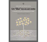 Un like no es un voto: Cómo ganar una campaña política