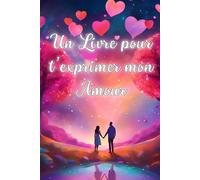 Un Livre pour t’exprimer mon Amour