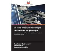 Un livre pratique de biologie cellulaire et de génétique: Cours de laboratoire III. Programme révisé basé sur celui de l'Université de Periyar.