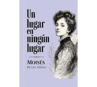 UN LUGAR EN NINGÚN LUGAR: La historia real de una compositora que desafió su destino en el París de la Belle Époque