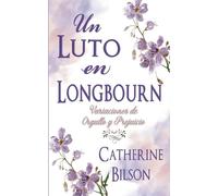 Un Luto en Longbourn (7) (Variaciones de Orgullo Y Prejuicio)