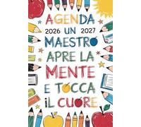 Un Maestro Apre La Mente E Tocca Il Cuore: AGENDA MAESTRA 2026 2027