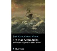 Un mar de medidas: Ciencia de la navegación en la Edad Moderna