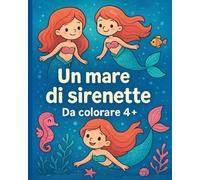 Un mare di sirenette: Libro da colorare 4+