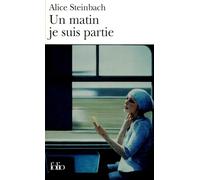 Un Matin Je Suis Partie: Voyages d'une femme indépendante: A31430 (Folio)