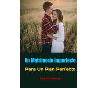 Un Matrimonio Imperfecto: Para Un Plan Perfecto
