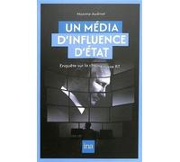 Un media d influence d etat: Enquête sur la chaîne russe RT