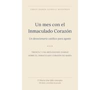 Un mes con el Inmaculado Corazón: Un devocionario católico para agosto