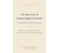 Un mes con el Inmaculado Corazón: Un devocionario católico para agosto (Devocionario Católico de 12 Meses de Christ Bearer Press)