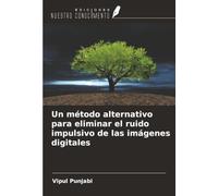 Un método alternativo para eliminar el ruido impulsivo de las imágenes digitales