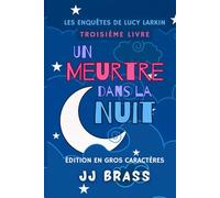 Un meurtre dans la nuit (Les enquêtes de Lucy Larkin)
