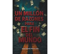 Un Millón de Razones para el Fin del Mundo