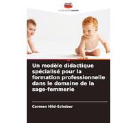 Un modèle didactique spécialisé pour la formation professionnelle dans le domaine de la sage-femmerie