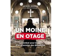 Un moine en otage: le combat pour la paix d'un prisonnier des djihadistes