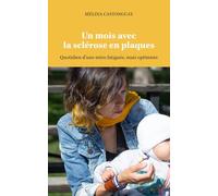 Un mois avec la sclérose en plaques: Quotidien d'une mère fatiguée mais optimiste