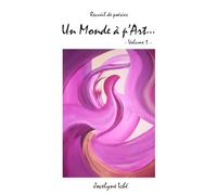 Un Monde à p'Art: volume 1 (Art et poésie)