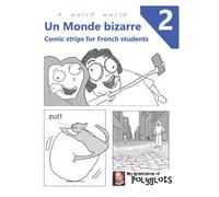 Un Monde bizarre 2: Comic Strips for French Students