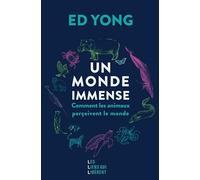 Un monde immense: Comment les animaux perçoivent le monde