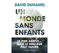 Un monde sans enfants: Le pire arrive... Mais le meilleur peut suivre